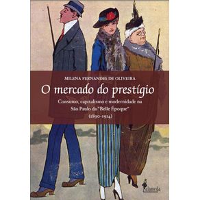 Mercado-Do-Prestigio-O--consumo-capitalismo-e-modernidade-na-Sao-Paulo-da-Belle-Epoque--1890-1914-