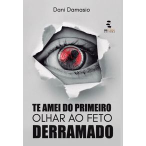 Te-amei-do-primeiro-olhar-ao-feto-derramado