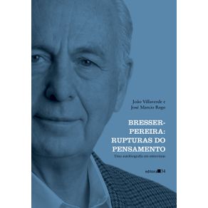 Bresser-Pereira--rupturas-do-pensamento--uma-autobiografia-em-entrevistas-