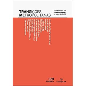 Transicoes-metropolitanas---centralidades-nas-cidades-brasileiras-no-breve-seculo-XX