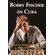 Bobby-Fischer-En-Cuba---Sus-Viajes--Em-Espanhol-