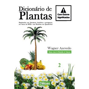 Dicionario-de-Plantas-com-Outros-Significados--Registrados-nas-literaturas-brasileira-e-portuguesa-em-letras-da-MPB-e-nas-Historias-em-Quadrinhos