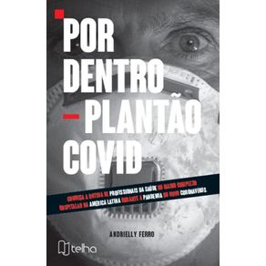 Por-Dentro---Plantao-Covid--Conheca-a-rotina-de-profissionais-da-saude-no-maior-complexo-hospitalar-da-America-Latina-durante-a-pandemia-do-novo-coronavirus