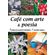 Cafe-com-arte-e-poesia