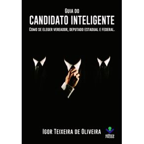 Guia-do-Candidato-Inteligente---Como-se-Eleger-Vereador-Deputado-Estadual-e-Deputado-Federal