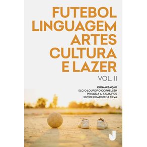 Futebol-linguagem-artes-cultura-e-lazer--Producao-academica-sobre-futebol-analises-e-perspectivas