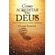 Como-acreditar-em-Deus--Desvendando-os-textos-sagrados