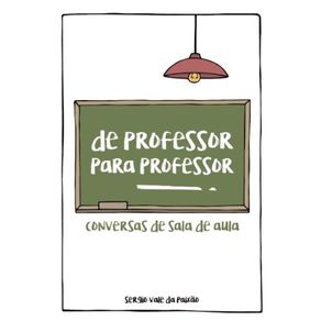 De-professor-para-professor--Conversas-de-sala-de-aula