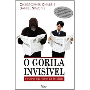 O-gorila-invisivel---E-outros-equivocos-da-intuicao-