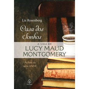Casa-dos-sonhos--a-vida-de-Lucy-Maud-Montgomery