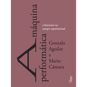 A-maquina-performatica--A-literatura-no-campo-experimental