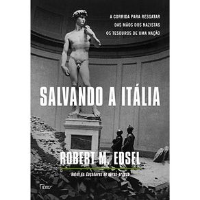 Salvando-a-Italia--A-corrida-para-resgatar-das-maos-dos-nazistas-os-tesouros-de-uma-nacao