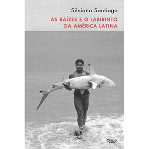 As-raizes-e-o-labirinto-da-America-Latina-