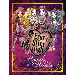 Ever-After-High---Royals-e-Rebels