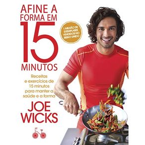 Afine-a-forma-em-15-minutos--Receitas-e-exercicios-de-15-minutos-para-manter-a-saude-e-a-boa-forma