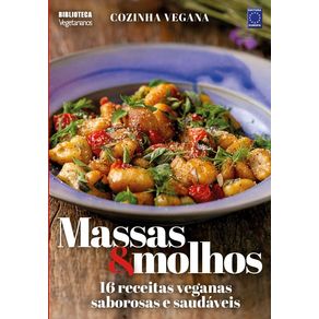 Cozinha-Vegana---Massas-e-Molhos--16-receitas-veganas-saborosas-e-saudaveis---