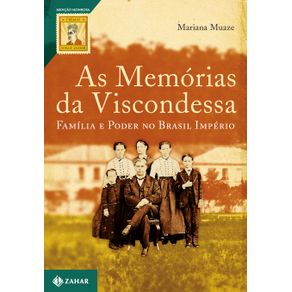 As-Memorias-da-Viscondessa---Familia-e-poder-no-Brasil-Imperio