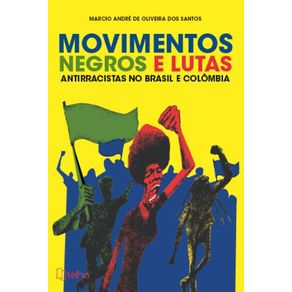 Movimentos-negros-e-lutas-antirracistas-no-Brasil-e-Colombia