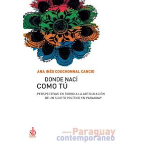 Donde-naci-como-tu.-Perspectivas-en-torno-a-la-articulacion-de-un-sujeto-politico-en-Paraguay.