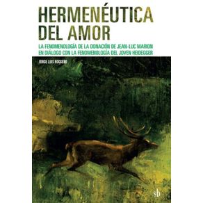 Hermeneutica-del-amor.-La-fenomenologia-de-la-donacion-de-Jean-Luc-Marion-en-dialogo-con-la-fenomenologia-del-joven-Heidegger