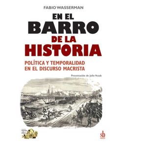 En-el-barro-de-la-Historia---Politica-y-temporalidad-en-el-discurso-macrista