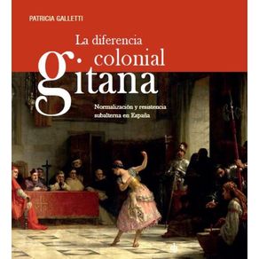 La-diferencia-colonial-gitana--Normalizacion-y-resistencia-en-Espana