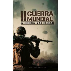 Segunda-guerra-mundial:-a-cobra-vai-fumar