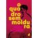 O-quadro-sem-moldura