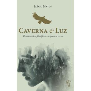 Caverna-e-luz--Pensamentos-filosoficos-em-prosa-e-verso