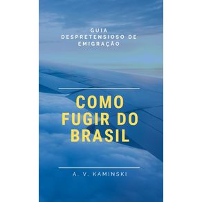 Como-Fugir-do-Brasil