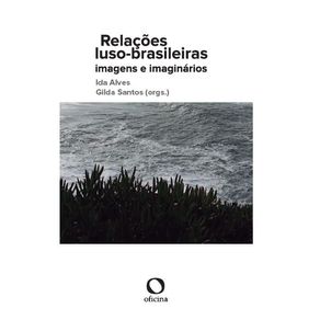 Relacoes-luso-brasileiras--Imagens-e-imaginarios