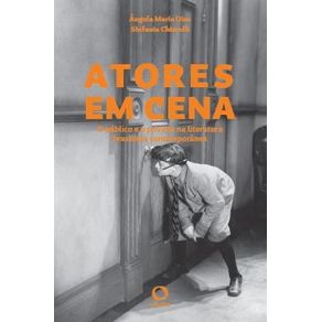 Atores-em-cena--O-publico-e-o-privado-na-literatura-brasileira-contemporanea