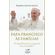 Papa-Francisco-As-familias--Os-segredos-para-a-conquista-de-um-lar-feliz