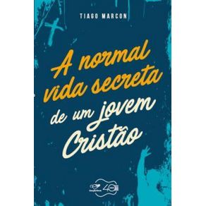 A-normal-vida-secreta-de-um-jovem-cristao