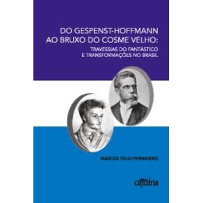 Do-Gespenst-Hoffmann-ao-Bruxo-do-Cosme-Velho--Travessias-do-fantastico-e-transformacoes-no-Brasil
