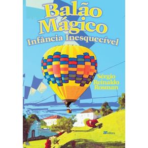 Balao-Magico--infancia-inesquecivel--Infancia-inesquecivel