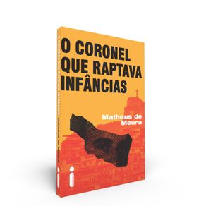 O-Coronel-Que-Raptava-Infancias