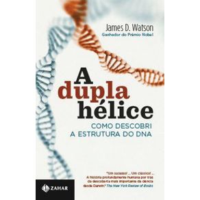 A-dupla-helice:-Como-descobri-a-estrutura-do-DNA