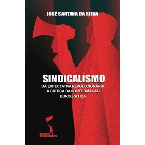 Sindicalismo--Da-expectativa-revolucionaria-a-critica-da-conformacao-burocratica