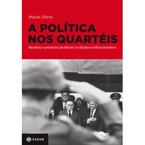A-politica-nos-quarteis:-Revoltas-e-protestos-de-oficiais-na-ditadura-militar-brasileira