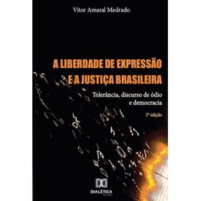A-liberdade-de-expressao-e-a-Justica-Brasileira--tolerancia-discurso-de-odio-e-democracia