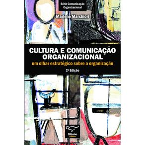 Cultura-e-comunicacao-organizacional--um-olhar-estrategico-sobre-a-organizacao