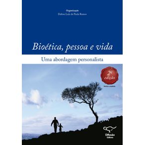 Bioetica,-pessoa-e-vida:-Uma-abordagem-personalista