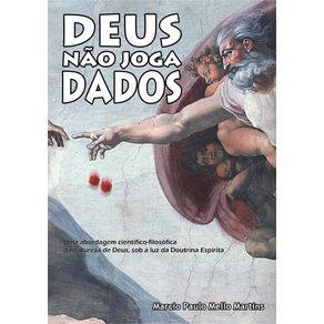 Deus-Nao-Joga-Dados--Uma-Abordagem-Cientifico-Filosofica-Da-Natureza-De-Deus-Sob-A-Luz-Da-Doutrina-Espirita
