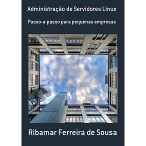 Administracao-De-Servidores-Linux--Passo-A-Passo-Para-Pequenas-Empresas