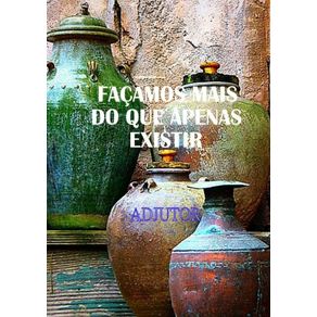 Facamos-Mais-Do-Que-Apenas-Existir
