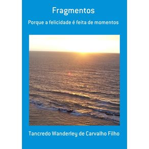 Fragmentos--Porque-A-Felicidade-E-Feita-De-Momentos