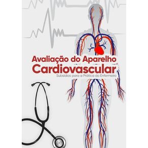 Avaliacao-Do-Aparelho-Cardiovascular--Subsidios-Para-A-Pratica-Do-Enfermeiro-