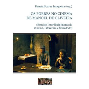 Os-Pobres-No-Cinema-De-Manoel-De-Oliveira---Estudos-Interdisciplinares-De-Cinema-Literatura-E-Sociedade-