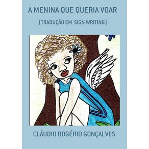 A-Menina-Que-Queria-Voar----Traducao-Em--Sign-Writing--